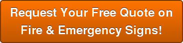 Request Your Free Quote on Fire & Emergency Signs!