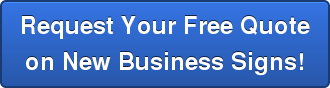Request Your Free Quote on New Business Signs!