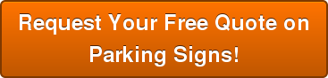 Request Your Free Quote on Parking Signs!