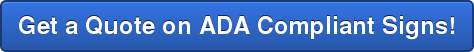 Get a Quote on ADA Compliant Signs!