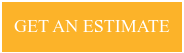 GET AN ESTIMATE