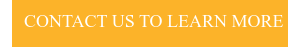 CONTACT US TO LEARN MORE