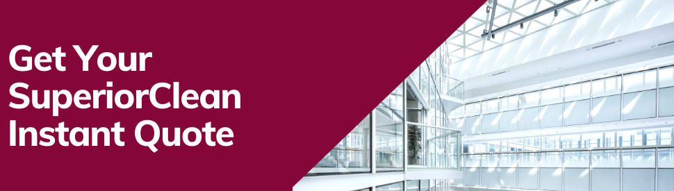 Get Your SuperiorClean Instant Quote