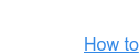 How to