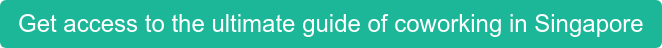Get access to the ultimate guide of coworking in Singapore