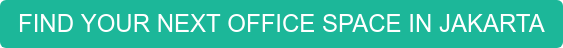 FIND YOUR NEXT OFFICE SPACE IN JAKARTA