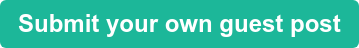 Submit your own guest post