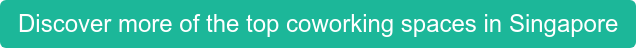 Discover more of the top coworking spaces in Singapore