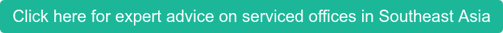 Click here for expert advice on serviced offices in Southeast Asia