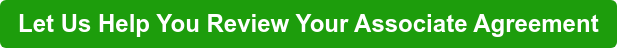 Let Us Help You Review Your Associate Agreement