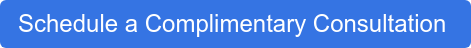 Schedule a Complimentary Consultation 
