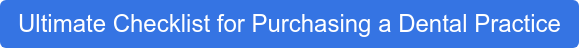 Ultimate Checklist for Purchasing a Dental Practice