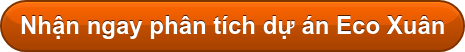 Nhận ngay phân tích dự án Eco Xuân
