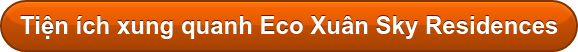 Tiện ích xung quanh Eco Xuân Sky Residences