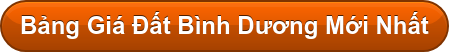 Bảng Giá Đất Bình Dương Mới Nhất