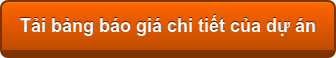 Tải bảng báo giá chi tiết của dự án