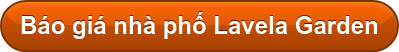 Báo giá nhà phố Lavela Garden