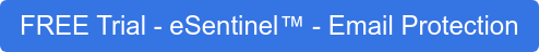 FREE Trial - eSentinel - Email Protection
