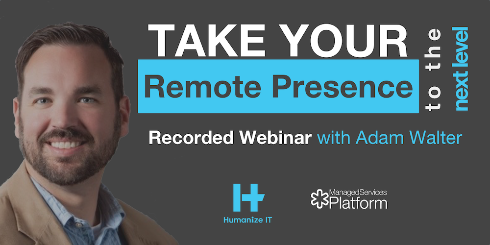 Take your remote presence to the next level