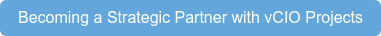 Becoming a Strategic Partner with vCIO Projects