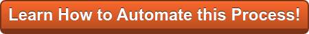 Learn How to Automate this Process!