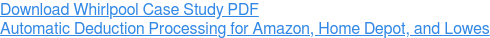 Download Whirlpool Case Study PDF Automatic Deduction Processing for Amazon, Home Depot, and Lowes