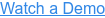 Watch a Demo