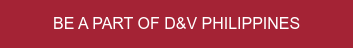 BE A PART OF D&V PHILIPPINES