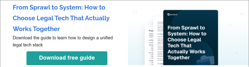 From Sprawl to System: How to Choose Legal Tech That Actually Works Together Download the guide to learn how to design a unified legal tech stack