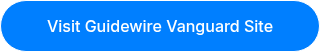 <span style="color: #ffffff;">Visit Guidewire Vanguard Site</span>