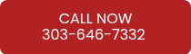 <p>CALL NOW</p>
<p>303-646-7332&nbsp;</p>