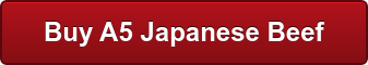 Buy A5 Japanese Beef