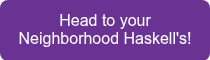 Head to your Neighborhood Haskell's!
