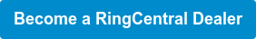 Become a RingCentral Dealer