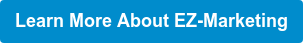 Learn More About EZ-Marketing