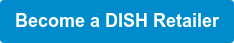 Become a DISH Retailer