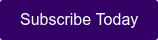 Subscribe Today
