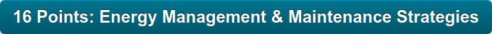 16 Points: Energy Management & Maintenance Strategies
