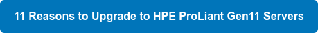 11 Reasons to Upgrade to HPE ProLiant Gen11 Servers
