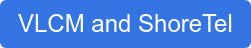 VLCM and ShoreTel
