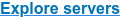 Explore servers