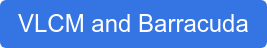 VLCM and Barracuda