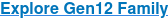 Explore Gen12 Family