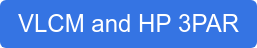 VLCM and HP 3PAR