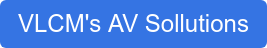 VLCM's AV Sollutions