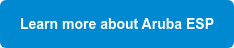 Learn more about Aruba ESP