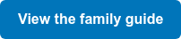 View the family guide