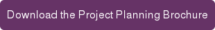Download the Project Planning Brochure