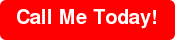 Call Me Today!
