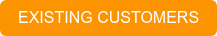 EXISTING CUSTOMERS